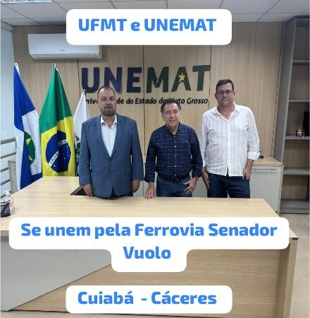 UFMT e Unemat se unem pela Ferrovia Senador Vuolo Cuiabá-Cáceres