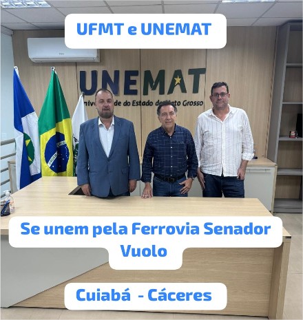 UFMT e Unemat se unem pela Ferrovia Senador Vuolo Cuiabá-Cáceres